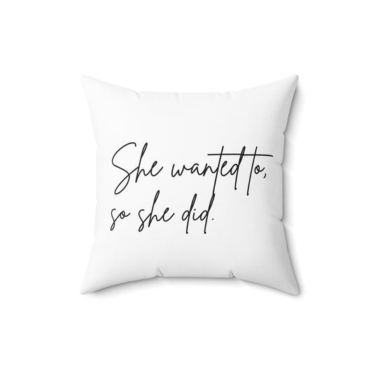 "So She Did" Signature Pillow